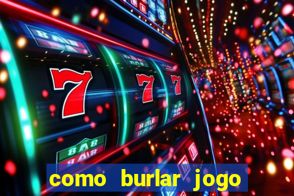 como burlar jogo do tigre